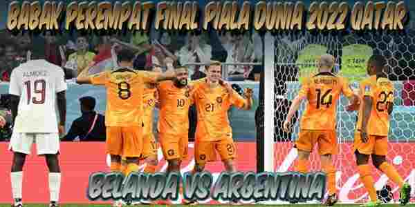Jadwal Pertandingan Babak Perempat Final Piala Dunia 2022 Qatar antara Belanda vs Argentina