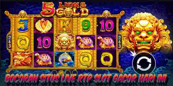 Situs Live RTP Slot Gacor Hari Ini Tertinggi Paling Update 5 Lions Gold